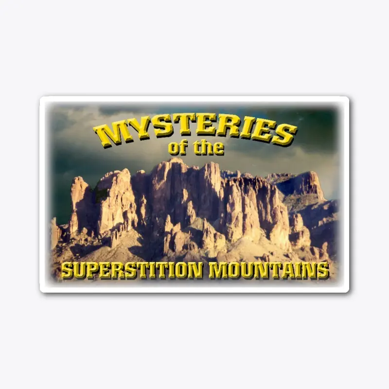 Mysteries of the Superstition Mountains